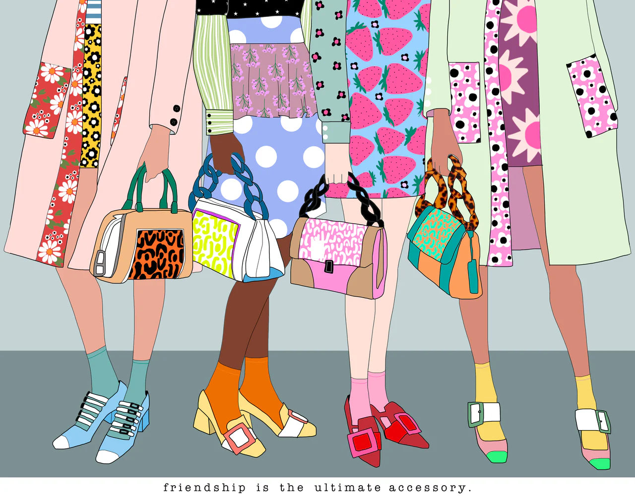 Friendship Is The Ultimate Accessory